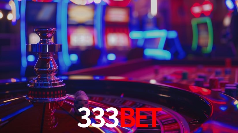 333bet: Jogos de Caça-Níqueis-Altas Recompensas, Roleta-Velocidade, Blackjack-Desafios Máximos